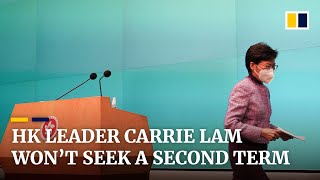 Hong Kong leader Carrie Lam will not seek a second term as city’s chief executive