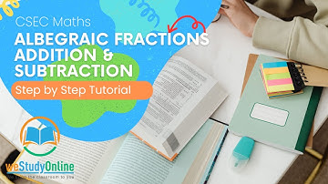 Form 3 Exam Prep: Algebraic Fractions: Adding and Subtracting