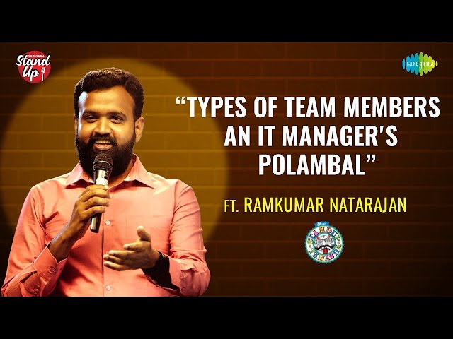 Types of Team Members - An IT Manager's Polambal | Tamil Stand-up Comedy by Ramkumar Natarajan class=