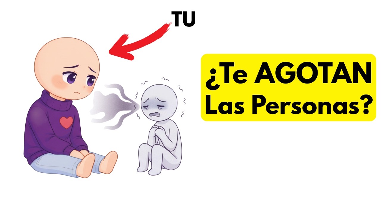 Por Qué Las PERSONAS Te Dejan Completamente Exhausto