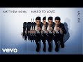 Matthew Koma - Hard To Love (RAC Mix)[Audio]