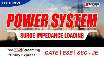 Surge Impedance loading - Power System | GATE/ESE/SSC-JE 2022 | EE/EX