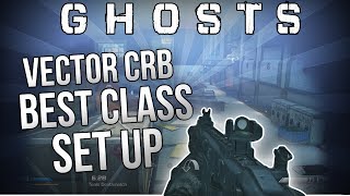 ►Best Class of The Week: COD Ghost - Vector CRB (Call of Duty Tips and Tricks)