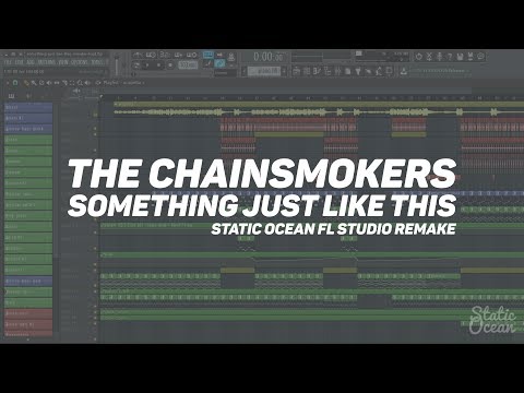 The Chainsmokers - Something Just Like This (Static Ocean Remake) | Fl Studio 12