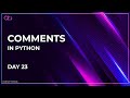 How to use comments in python | Day 23