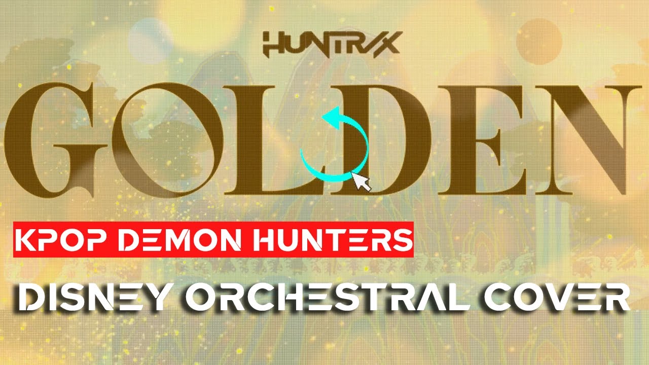GOLDEN HUNTRIX (KPop Demon Hunters) | Disney Orchestral Arrangement