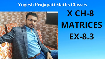 ICSE || CLASS 10 || MATHS || MATRICES || EX-8.3