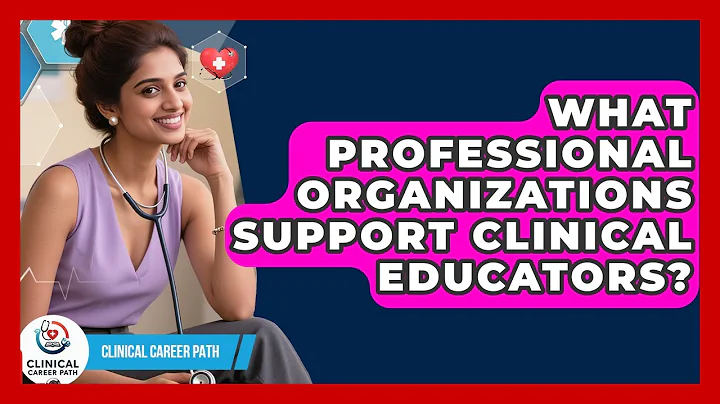 What Professional Organizations Support Clinical Educators? - Clinical Career Path