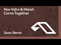 Nox vahn  marsh   come together scorz remix