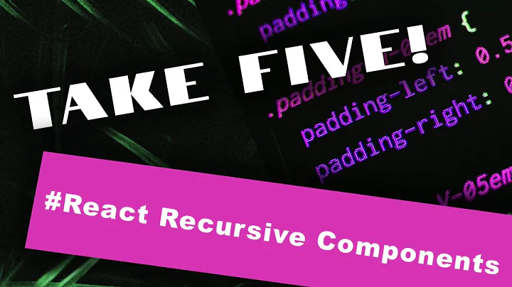 Take Five - Episode 2 - React Recursive Components