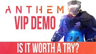Is It Worth Trying? Anthem Vip Demo