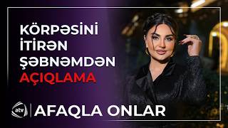 Şəbnəm Körpəsinin Ölümündən Danişdi Afaqla Onlar