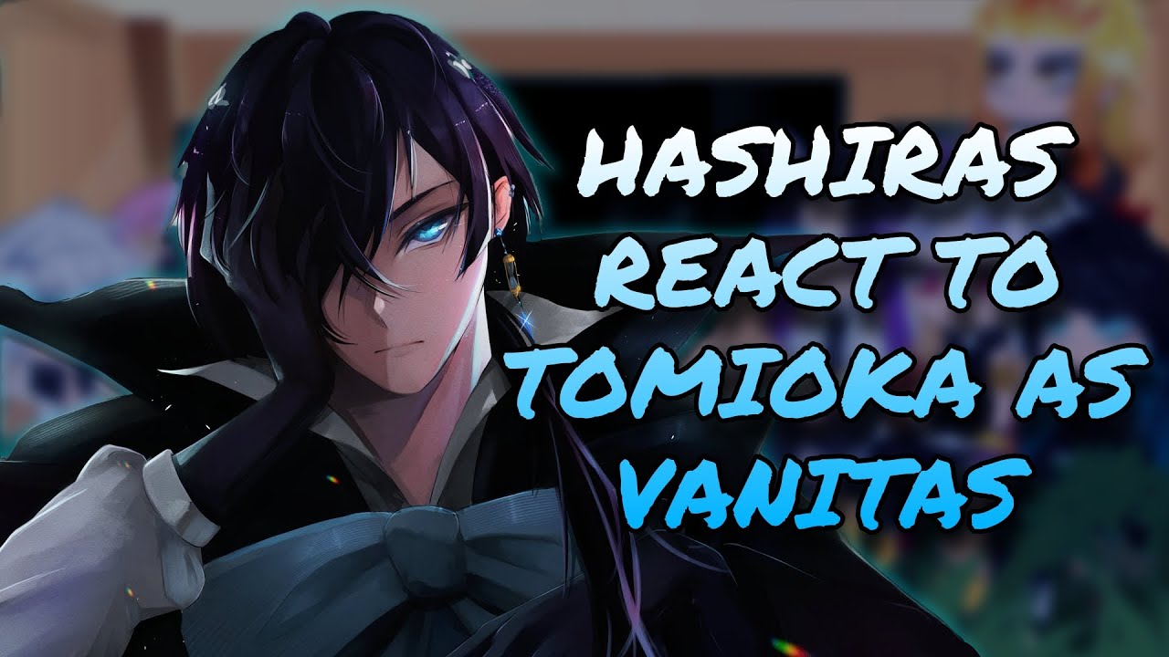 Hashiras React To Tomioka Giyu As Vanitas || Demon Slayer || Gacha React