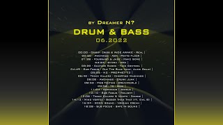 short DRUM & BASS mix by Dreamer N - 06.2022