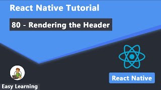 80 - Rendering the Header in React Native