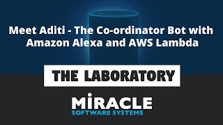 Meet Aditi - The Co-ordinator Bot with Amazon Alexa and AWS Lambda | The Laboratory