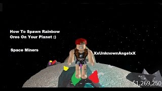 How to Spawn RAINBOW ORES, On "Space Miners" Roblox