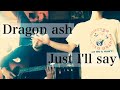 Dragon ash/Just I'll say(acoustic cover)