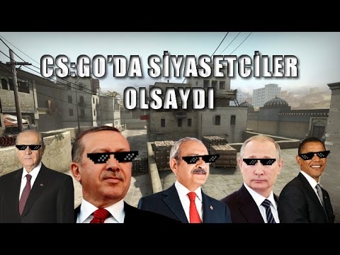 CS:GO'DA SİYASETCİLER OLSAYDI (CS:GO Komik Anlar)