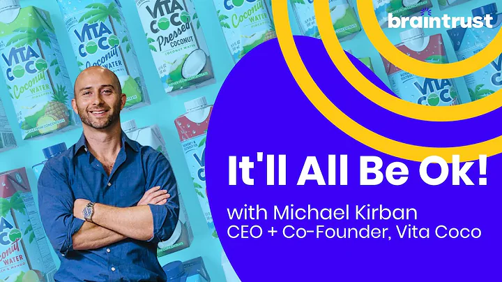 It'll All Be Ok with Michael Kirban, CEO and Co-Founder of Vita Coco