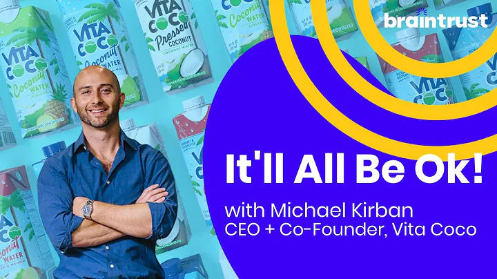 It'll All Be Ok with Michael Kirban, CEO and Co-Fo...