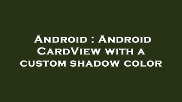 Android : Android CardView with a custom shadow color
