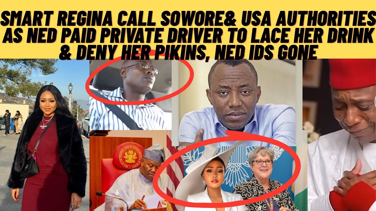 Smart Regina call sowore & USA 🇺🇸 authorities as Ned paid private driver to LACE HER DRINK 4PIKINS
