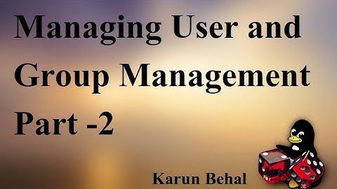 Managing User and Group Management Part-2 [Hindi] By Karun Behal