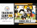 Pittsburgh Steelers Training Camp Wrap Up: August 8