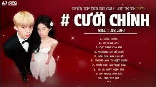 Download lagu CƯỚI CHÍNH & EM NHẮC ANH | NAL - NANALIU [ PLAY LIST LOFI SPEED UP ] Viral hot nhất TikTok 2025