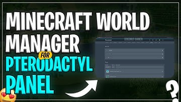 Minecraft World Manager for Pterodactyl | Pterodactyl Add-on | Explained Tutorial!!