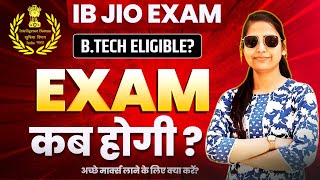 IB JIO Expected Exam Date 2025🎯🔥 Btech, Mtech Eligible?? ✅ तैयारी कैसे करें 🔥