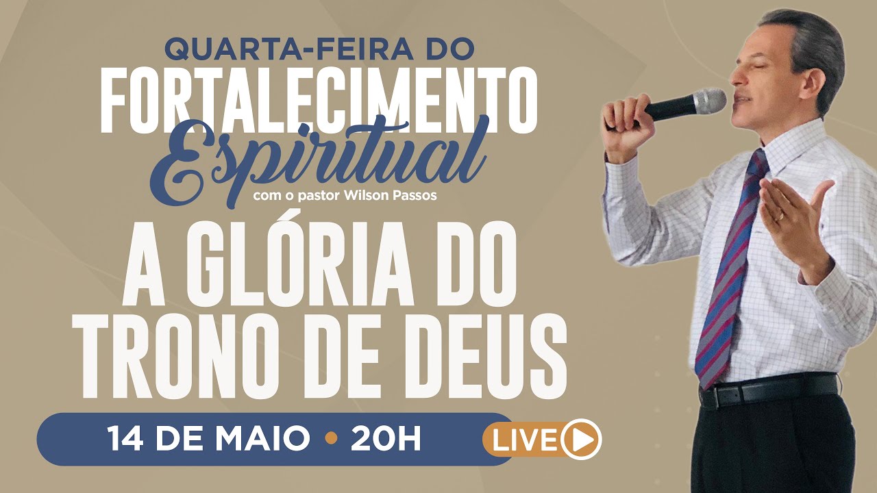 CULTO ONLINE - 14/05 - QUARTA-FEIRA DO FORTALECIMENTO ESPIRITUAL - 20H00 - AO VIVO