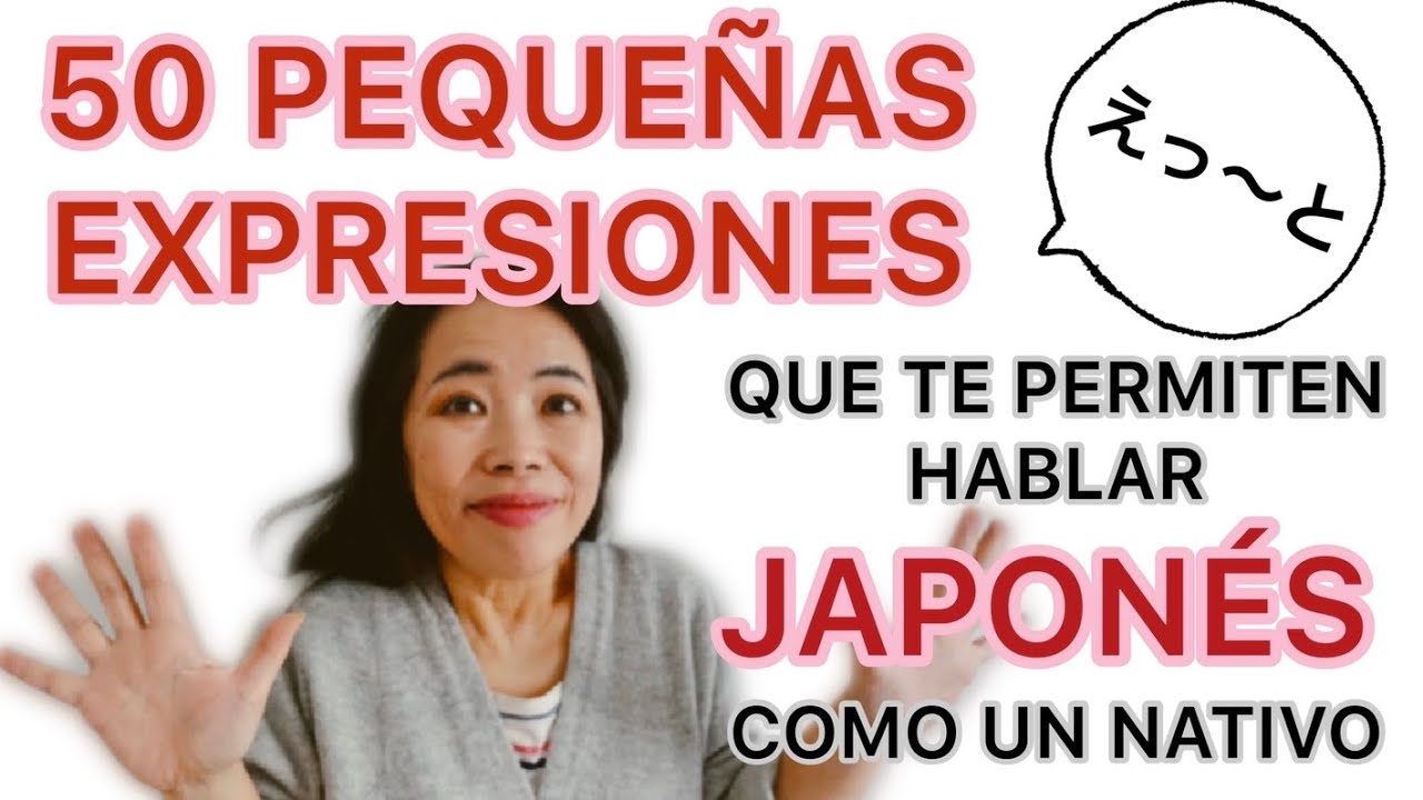 50 PEQUEÑAS EXPRESIONES QUE TE PERMITEN HABLAR JAPONÉS COMO UN NATIVO [Aprender Japonés]