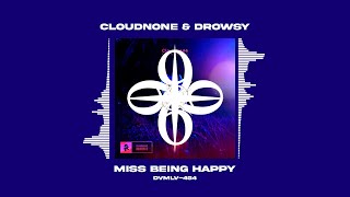 CloudNone &amp; Drowsy - Miss Being Happy (2020) [DVMLV_454]
