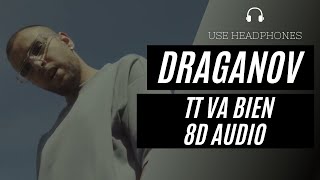 DRAGANOV - TT VA BIEN (8D AUDIO) 🎧 [BEST VERSION]