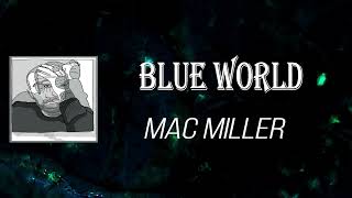 Mac Miller - Blue World (Lyrics)