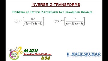INVERSE Z TRANSFORM BY CONVOLUTION THEOREM PART II