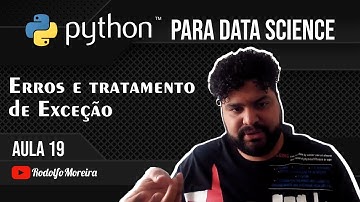 Erros e Tratamento de Exceção - Aula 19 - Python para Data Science
