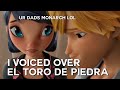 I Voiced Over El Toro De Piedra I Voiced Over El Toro De Piedra