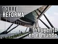 Torre Reforma influye al mundo
