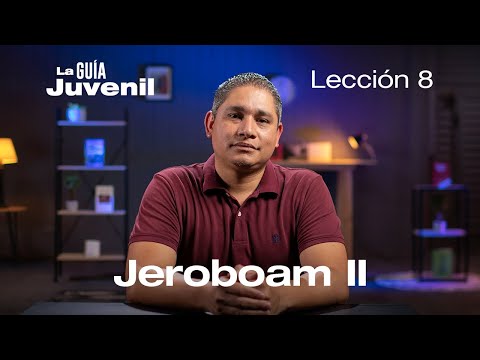 Jeroboam II, el salvador de Israel, Pr. Isaí Carvajal | La Guía Juvenil