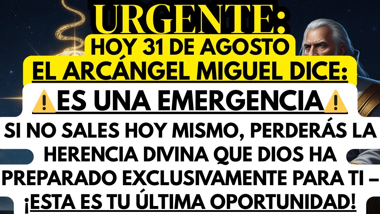 El Arcángel Miguel declara: HOY es tu última oportunidad o perderás tu herencia celestial