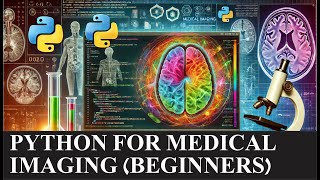 Python for Medical Imaging for Beginners