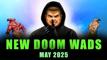 NEW DOOM WADS | May 2025