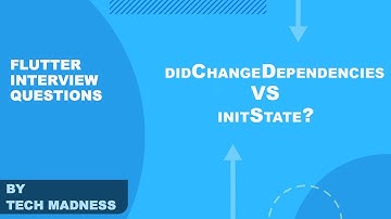 Differentiate between didChangeDependencies and initState?