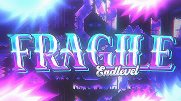 (TOP 11) Fragile by Endlevel 100% (Extreme Demon) (New Hardest) | Geometry Dash