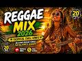 REGGAE BEACH MIX Good Vibes Only Relaxing English Reggae Hits 2026 