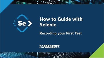 How to Guide With Selenic: Recording Your First Test