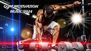 Best Gym Workout Music Mix 2024 |Top Motivational Songs | Fitness & Gym Motivation Music 2024